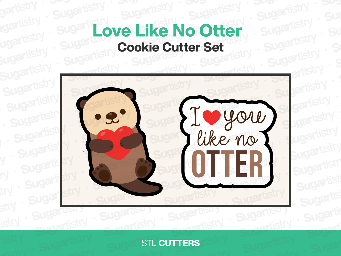 Love You Like No Otter - STL SET