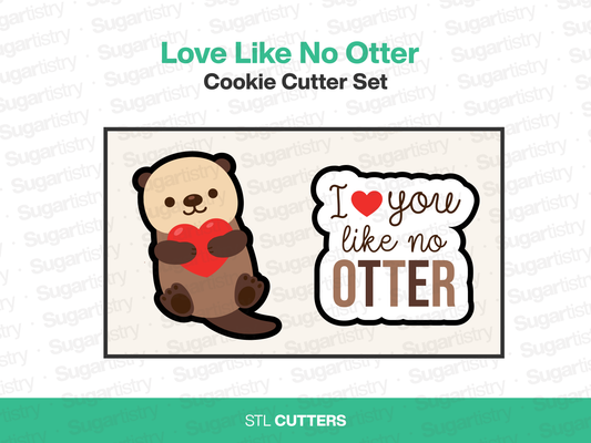 Love You Like No Otter - STL SET